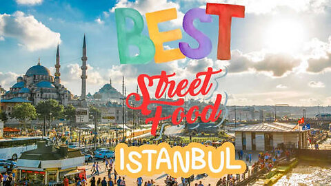 10 Best Street Food in ISTANBUL