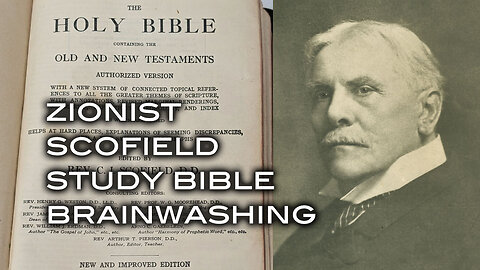 Zionist Scofield Study Bible Brainwashing