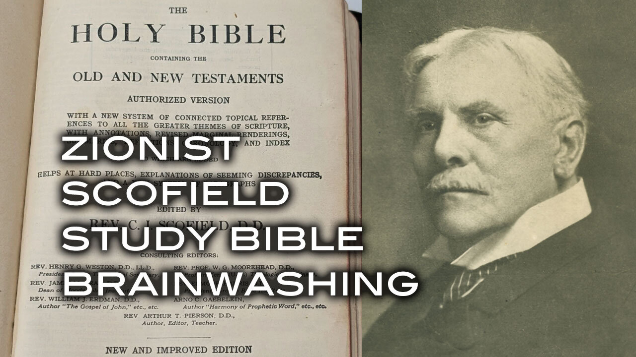 Zionist Scofield Study Bible Brainwashing
