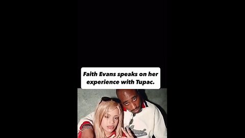 Faith Evans talks about being with 2pac