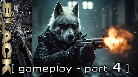 BLACK - gameplay part 4