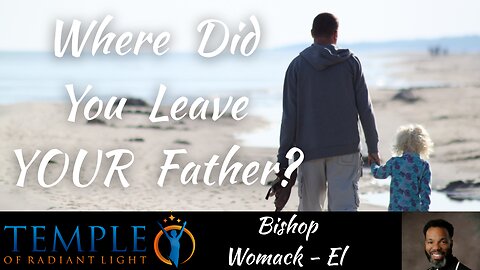 Where Did You Leave Your Father?