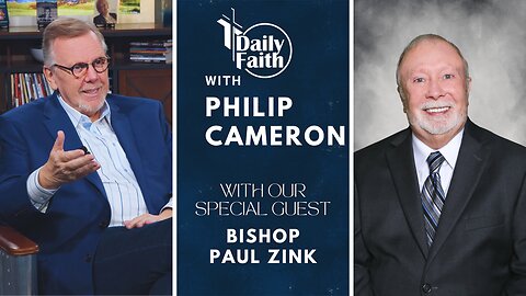 Legacy of Faith: Bishop Paul Zink on Building the Church and the Next Generation