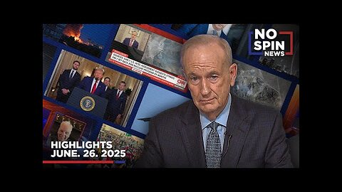 Highlights from Bill O'Reilly com’s No Spin News | June 26, 2025