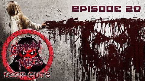 Grimm Tales Deep Cuts E20 - Sinister