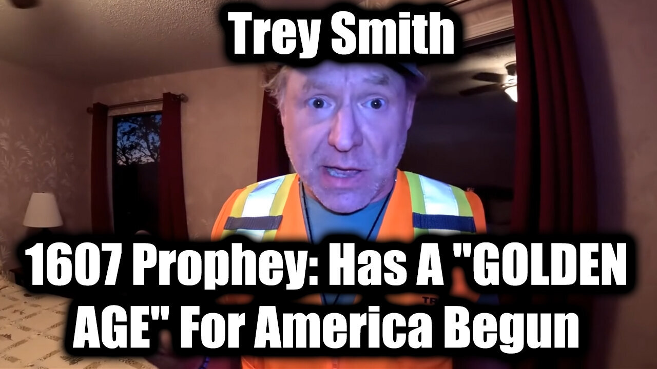 Trey Smith > 1607 Prophey: Has A "GOLDEN AGE" For America Begun