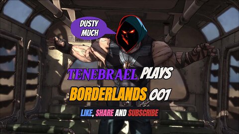 TENEBRAEL plays BORDERLANDS 001 #borderlands #taketwointeractive #action