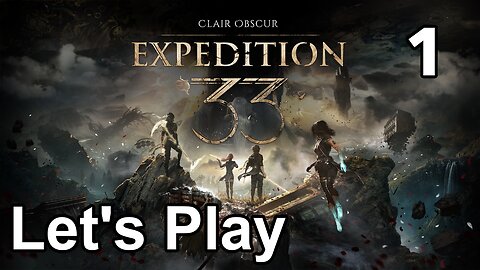 Let’s Play | Clair Obscur Expedition 33 - Part 1