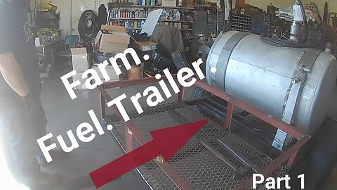 Farm Fuel Trailer Part 1