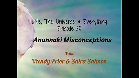 Episode 20 - Anunnaki Misconceptions