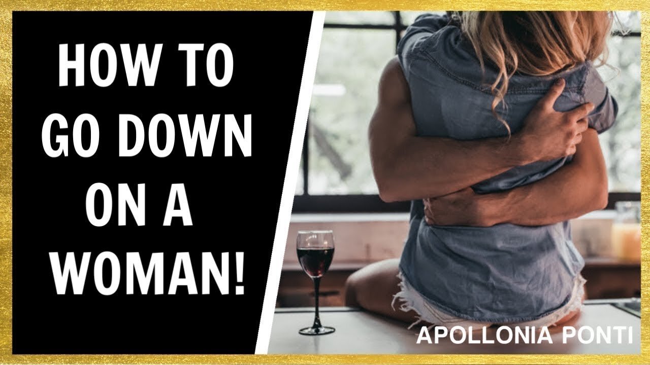 How To Go Down On A Woman!