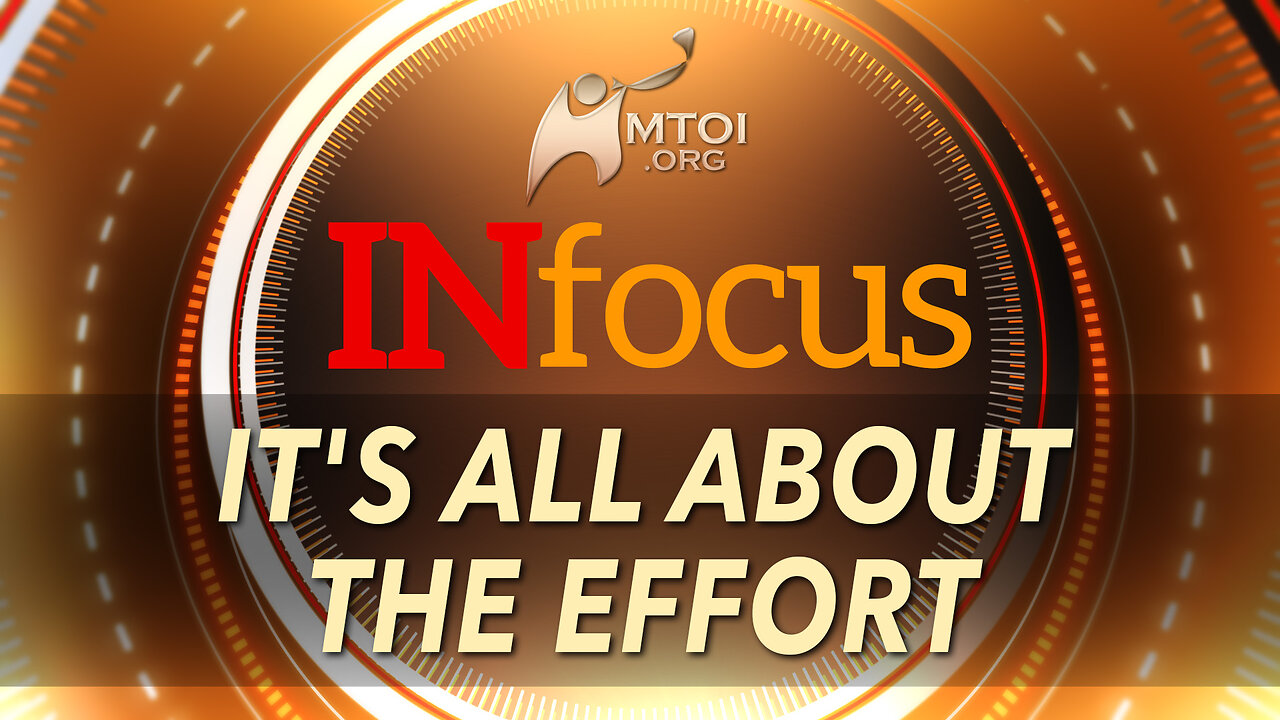 INFOCUS | Its All About the Effort