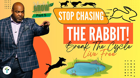 Stop Chasing the Rabbit!: Break the Cycle and Live Free | Pastor Chris McRae