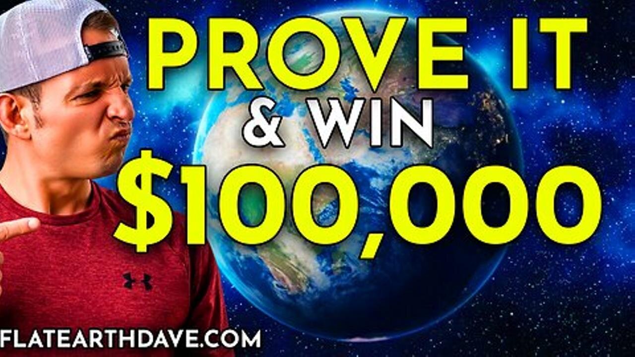 [RyanMatta] FLAT EARTH DAVE OFFERS $100,000 IF YOU CAN PROVE THE EARTH IS A GLOBE (full screen)