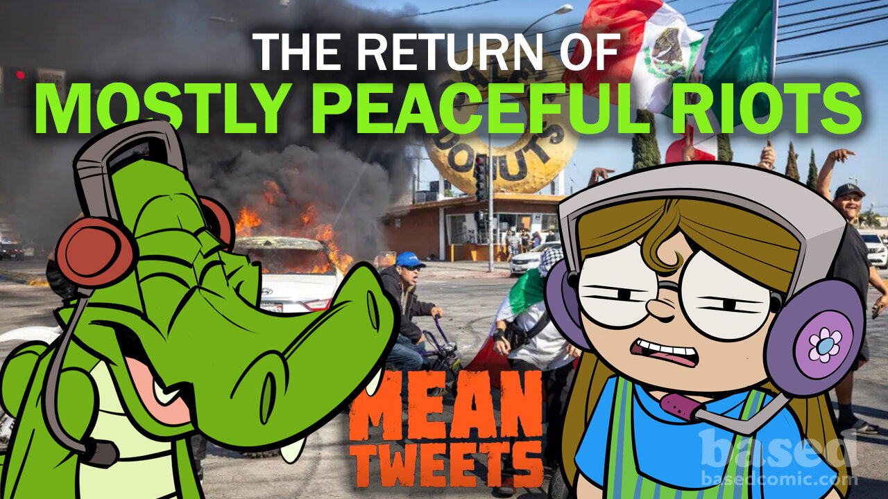 Mean Tweets with Based Comic | Episode 38: The Return of Peaceful Riots