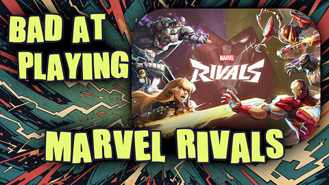 (Bad at) Playing Marvel Rivals - Sunday Relaxation and Frustration