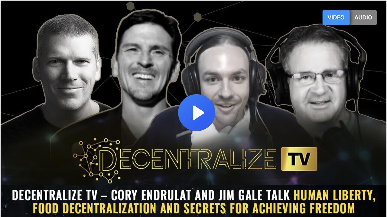 "Exploring Freedom: Cory Endrulat and Jim Gale Discuss Human Liberty & Food Decentralization"