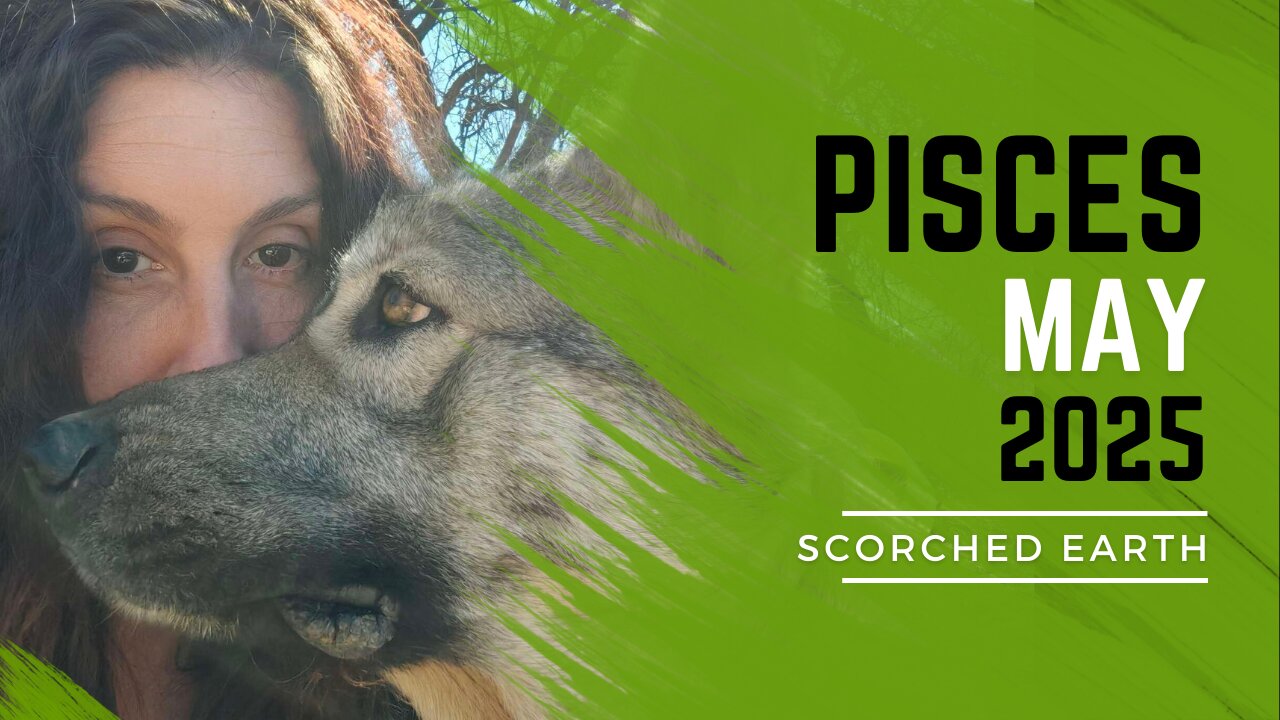 PISCES || MAY 2025