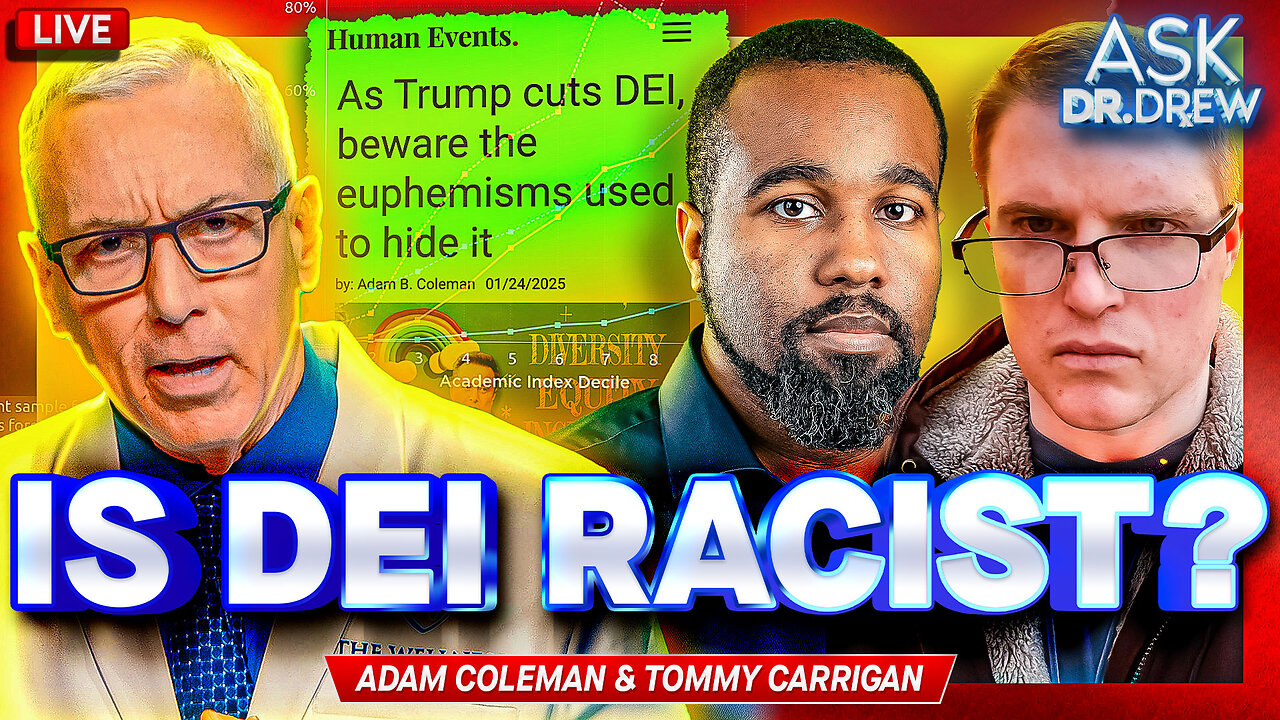 DEI Discrimination Is Finally Illegal, So Its Promoters Are Hiding Under New Names w/ Adam Coleman & Tommy Carrigan – Ask Dr. Drew