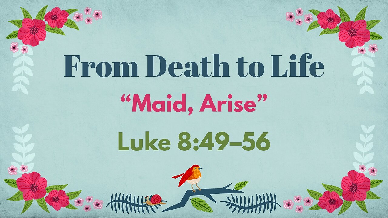 Oct. 19, 2025 - Sunday AM MESSAGE - From Death to Life (Luke 8:49-56)