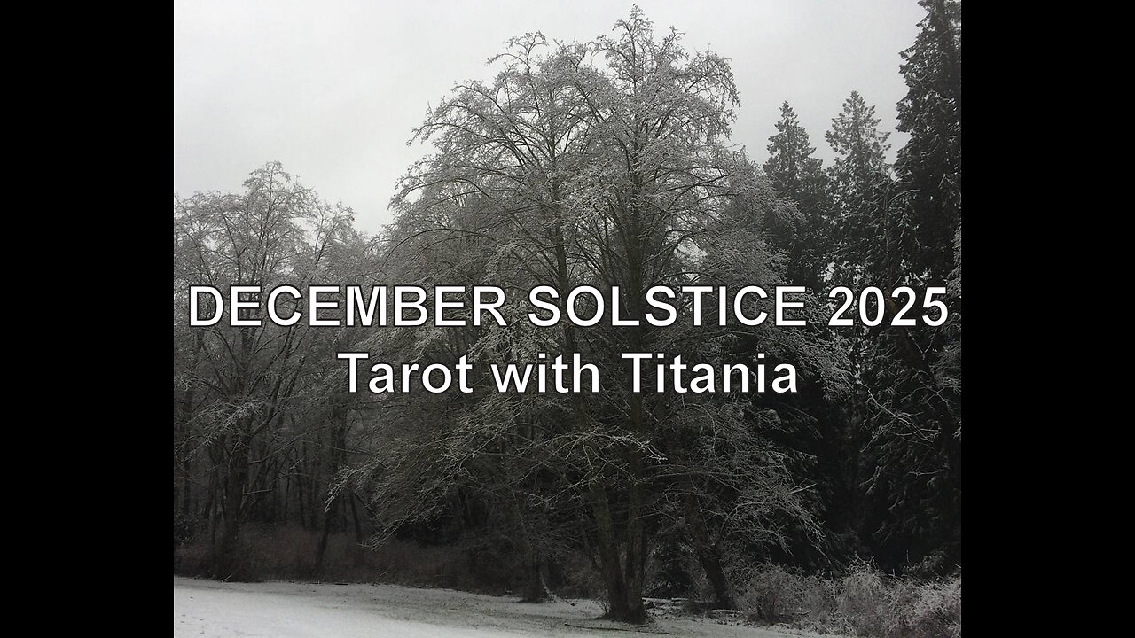 DECEMBER SOLSTICE 2025 - Tarot with Titania