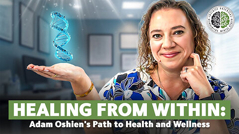 Healing from Within: Adam Oshien's Path to Health and Wellness