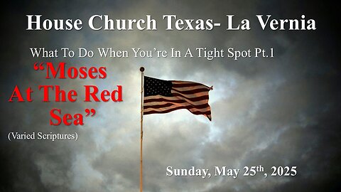 What To Do When You're In A Tight Spot Pt. 1 Moses At The Red Sea (5-25-2025)