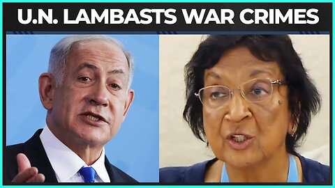 U.N Official BLASTS Israel For War Crimes in Gaza