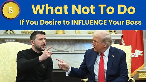 5 What Not To Do If You Desire To Influence Your Boss