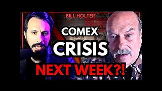 COMEX Silver CRISIS Next Week – Most Urgent Warning Yet | Bill Holter