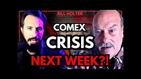 COMEX Silver CRISIS Next Week – Most Urgent Warning Yet | Bill Holter