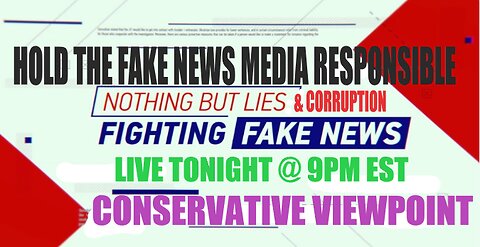 FAKES NEWS MEDIA NEED HELD ACCOUNTABLE FOR THEIR CORRUPTION AND LIES! LIVE TONIGHT @ 9PM EST.