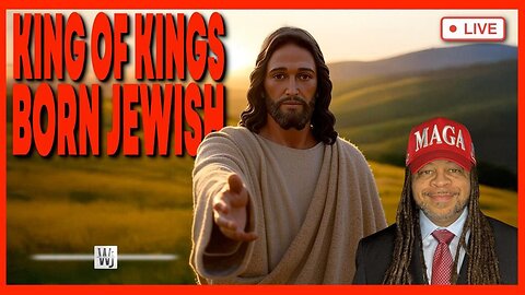The King of Kings Was Born Jewish! | The Will Johnson Show