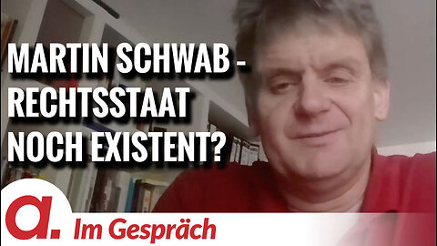 Im Gespräch: Martin Schwab (Ist die Freiheitlich Demokratische Grundordnung noch existent?)