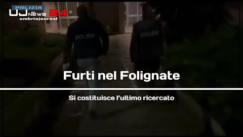 Si costituisce l’ultimo ricercato per i furti nel Folignate