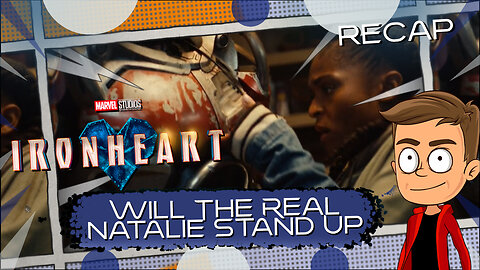 Ironheart Will The Real Natalie Stand Up Animated Recap