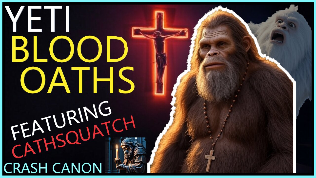 CATHOLIC BIG FOOT, WITH CATHSQUATCH | Crash Canon Podcast Ep. 024