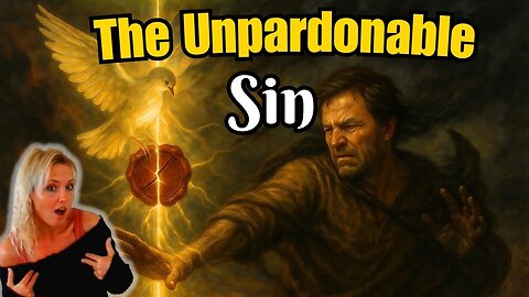 Prophecy Simplified: The Unforgivable Sin. Are You in Danger?