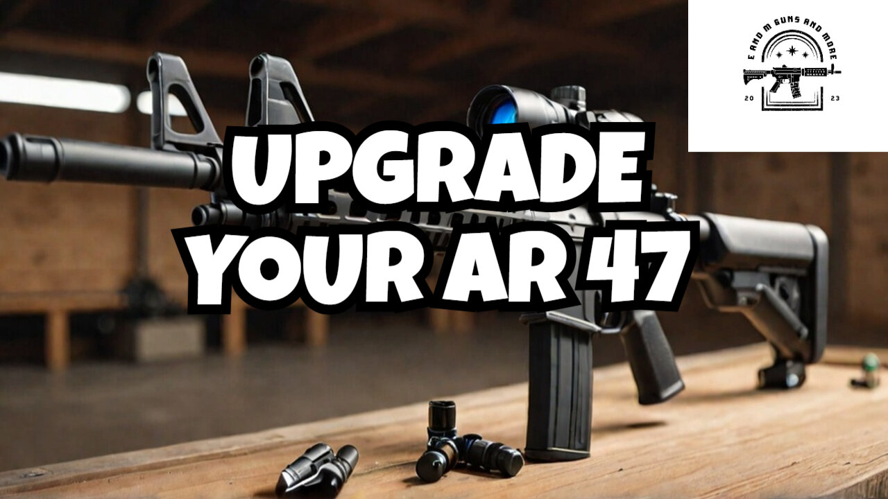 Incredible Ar 47 Upgrades: Unleash The Beast!