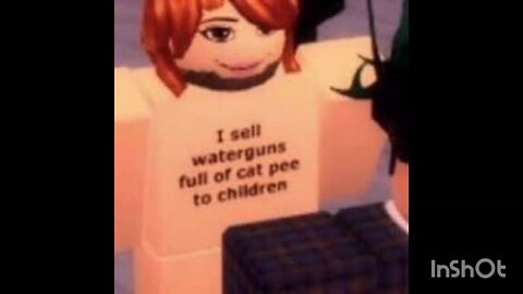 I sell waterguns full of cat pee to children