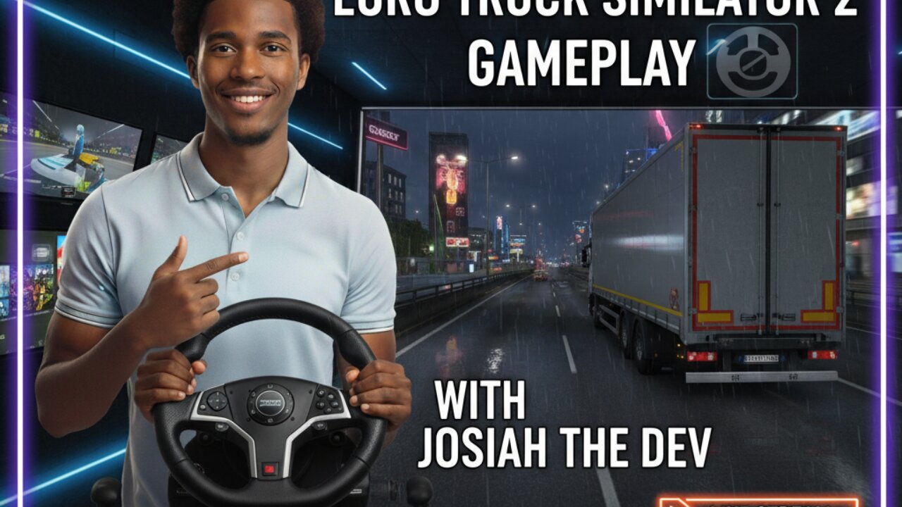 Euro Truck Simulator 2 Gameplay with Josiah the Dev