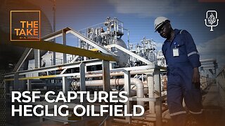 What does RSF capture of Heglig oilfield mean for Sudan’s war? | The Take