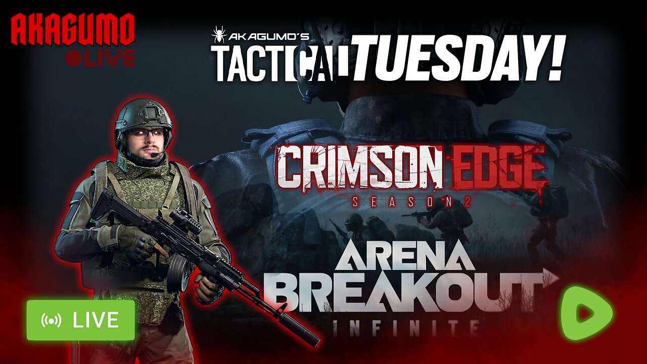 🕸 LIVE - AKAGUMO - TACTICAL TUESDAY #19 - ARENA BREAKOUT INFINITE