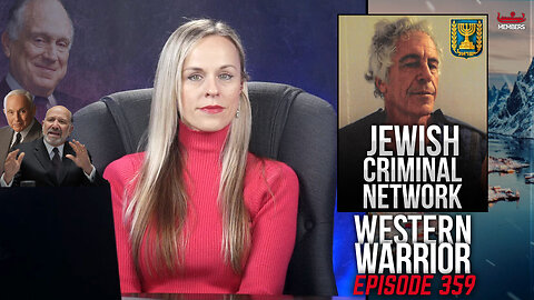 Epstein's Enablers: The Organized Jewish Criminal Network - Western Warrior Ep359