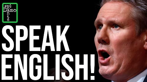 Starmer’s ‘Speak English’ Tirade Just Lost Labour Scotland & Wales.