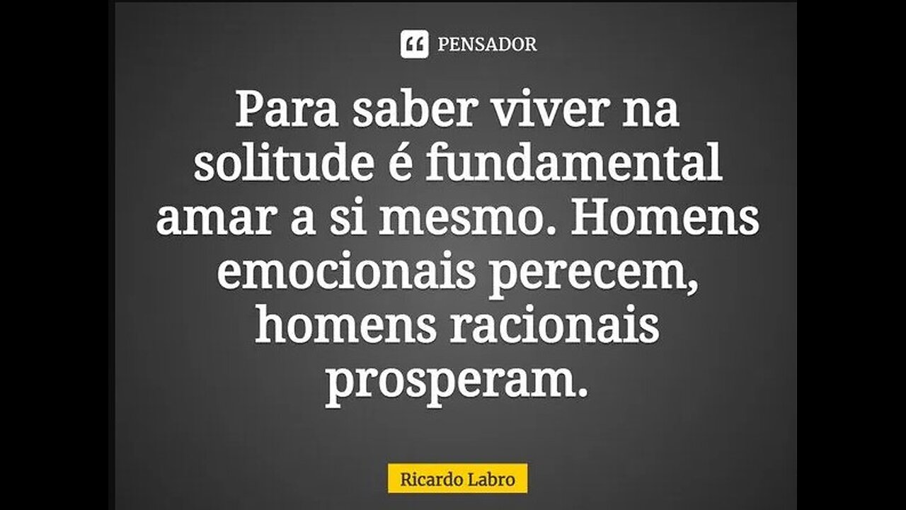 AS MULHERES JÁ PERCEBERAM QUE UM HOMEM ACOSTUMADO A VIVER NA SOLITUDE NÃO PODE SER MANIPULADO!
