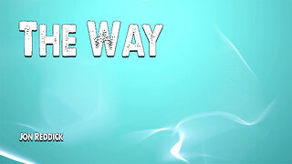 The Way | Jon Reddick (Worship Lyric Video)
