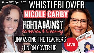 WHISTLEBLOWER: Nicole Carby - Fight Against Corruption & Grooming/Teachers Union Cover-Up