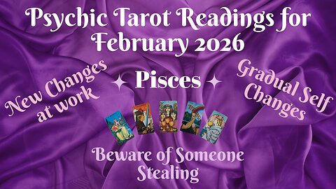 Pisces ~ Psychic Tarot Reading for February 2026 by Pam Georgel