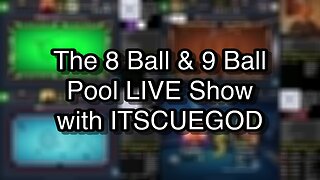 The 8 Ball & 9 Ball Pool LIVE Show with ITSCUEGOD